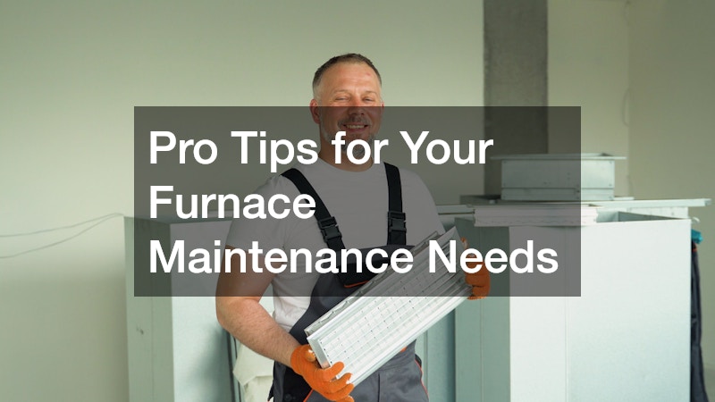 Pro Tips for Your Furnace Maintenance Needs