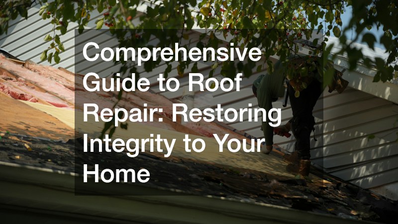 Comprehensive Guide to Roof Repair  Restoring Integrity to Your Home